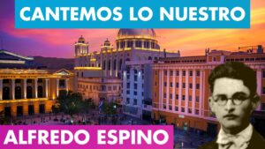 Lee más sobre el artículo CANTEMOS LO NUESTRO ALFREDO ESPINO 🌄🇸🇻 | Poema Cantemos Lo Nuestro de Alfredo Espino 🥰
