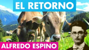 Lee más sobre el artículo EL RETORNO ALFREDO ESPINO 👨‍🌾🐮 | Poema El Retorno de Alfredo Espino 🌱 | Valentina Zoe