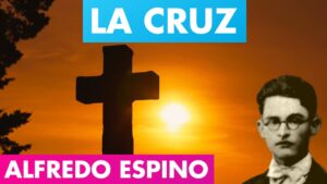 Lee más sobre el artículo LA CRUZ ALFREDO ESPINO ✝️👵 | La Cruz Poema de Alfredo Espino | Valentina Zoe Poesía