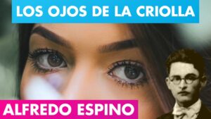 Lee más sobre el artículo LOS OJOS DE LA CRIOLLA ALFREDO ESPINO 👧🏽👀 | Ojos de La Criolla Poema Alfredo Espino | Valentina Zoe