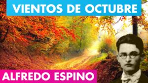 Lee más sobre el artículo VIENTOS DE OCTUBRE ALFREDO ESPINO 🍂🥰 | Vientos de Octubre Poema de Alfredo Espino 🏞️ | Valentina Zoe