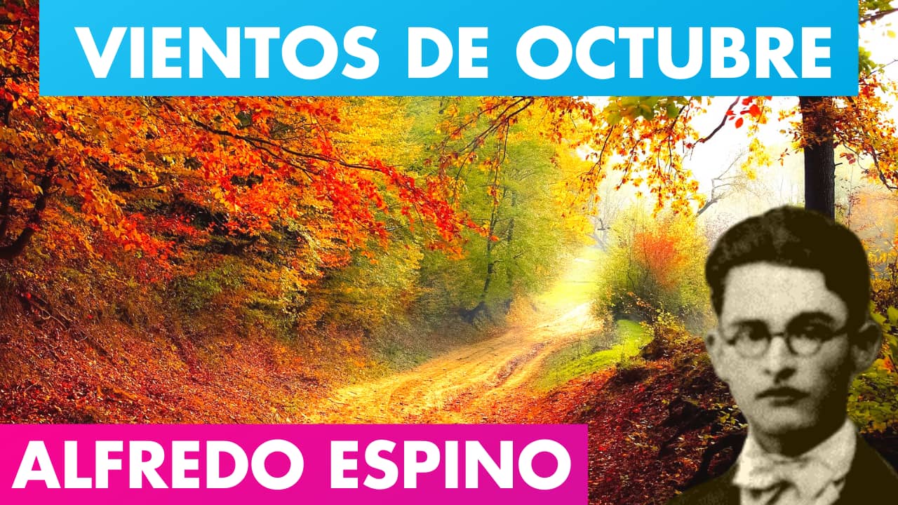 En este momento estás viendo VIENTOS DE OCTUBRE ALFREDO ESPINO 🍂🥰 | Vientos de Octubre Poema de Alfredo Espino 🏞️ | Valentina Zoe